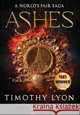 Ashes: A World's Fair Saga Timothy, Jr. Lyon 9780997090765 Timothy Lyon Jr - książka