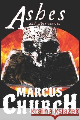 Ashes and Other Stories Marcus Church, Mark Attwood 9780645440508 M R Attwood - książka