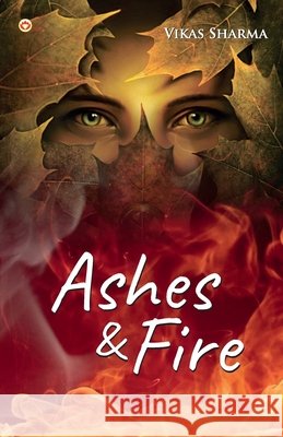 Ashes & Fire Prof Vikas Sharma 9789355992536 Diamond Books - książka
