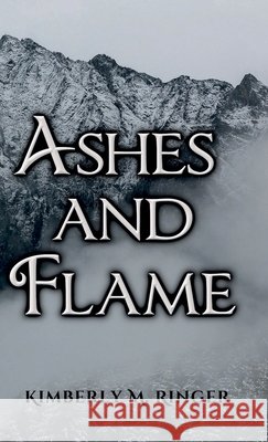 Ashes & Flame Kimberly M. Ringer 9781737335870 Kimberly M. Ringer - książka