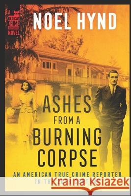 Ashes From A Burning Corpse Noel Hynd 9781973160441 Independently Published - książka
