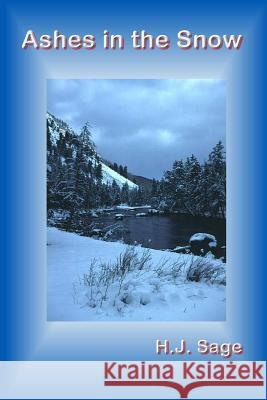 Ashes in the Snow H.J. Sage 9781312939097 Lulu.com - książka