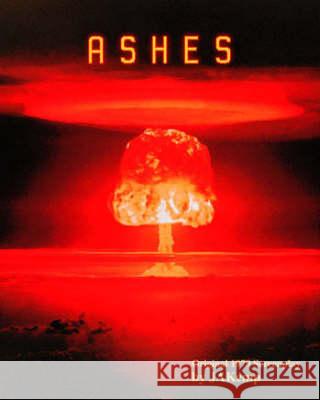 Ashes: Nuclear Terrorists Attack Hollywood Kemp, Ja 9781553690900 Trafford Publishing - książka