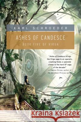 Ashes of Candesce Karl Schroeder 9780765324931 Tor Books - książka