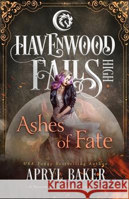Ashes of Fate Havenwood Falls Collective               Kristie Cook Liz Ferry 9781950455485 Ang'dora Productions, LLC - książka