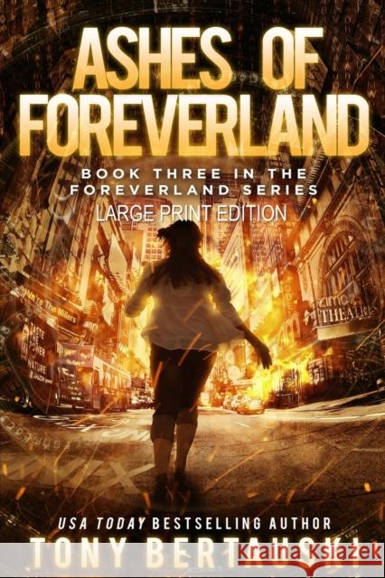 Ashes of Foreverland (Large Print Edition): A Science Fiction Thriller Bertauski Tony 9781951432294 Tony Bertauski - książka