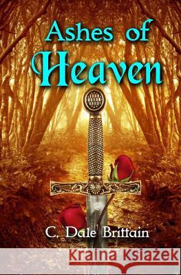 Ashes of Heaven C. Dale Brittain 9781544922669 Createspace Independent Publishing Platform - książka