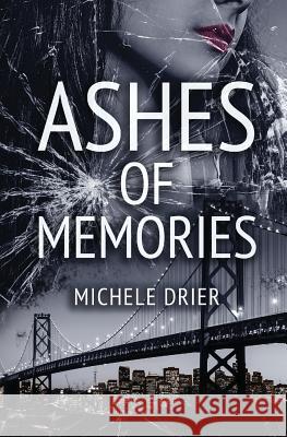 Ashes of Memories Michele Drier Karen Phillips 9781547197132 Createspace Independent Publishing Platform - książka