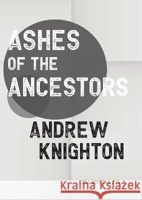 Ashes of the Ancestors Andrew Knighton 9781913387648 Luna Press Publishing - książka