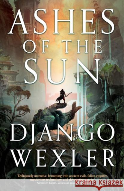 Ashes of the Sun Django Wexler 9780316519540 Orbit - książka