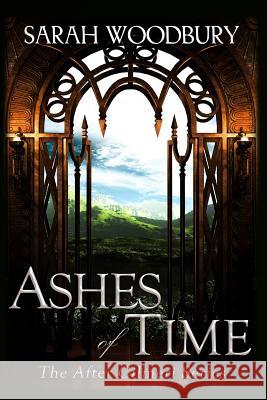 Ashes of Time Sarah Woodbury 9781949589092 Morgan-Stanwood Publishing Group - książka