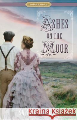 Ashes on the Moor Sarah M. Eden 9781629724027 Shadow Mountain - książka