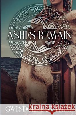 Ashes Remain Gwendoline Sk Terry 9781733999649 Two Ravens Publishing - książka