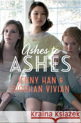 Ashes to Ashes Jenny Han Siobhan Vivian 9781442440814 Simon & Schuster Books for Young Readers - książka