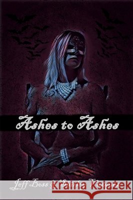 Ashes to Ashes Shirley Vazquez Jeff Boss 9781696787529 Independently Published - książka