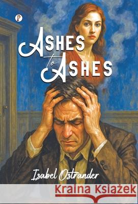 Ashes to Ashes Isabel Ostrander 9789367004258 Pharos Books Private Limited - książka