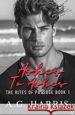 Ashes To Ashes: The Rites of Passage Series A G Harris 9798351286105 Independently Published - książka