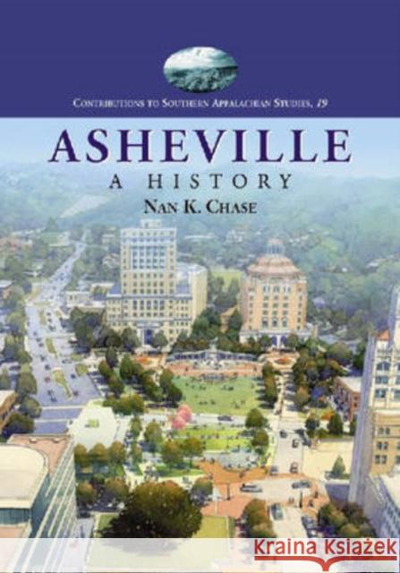 Asheville: A History Chase, Nan K. 9780786431762 McFarland & Company - książka