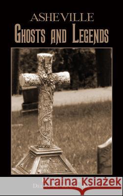 Asheville Ghosts and Legends Ken Traylor Delas M. Jr. House 9781540204233 History Press Library Editions - książka