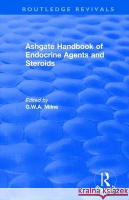 Ashgate Handbook of Endocrine Agents and Steroids G. W. a. Milne 9781138732155 Routledge - książka