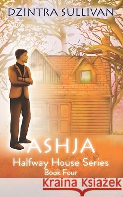 Ashja Dzintra Sullivan 9781530041732 Createspace Independent Publishing Platform - książka