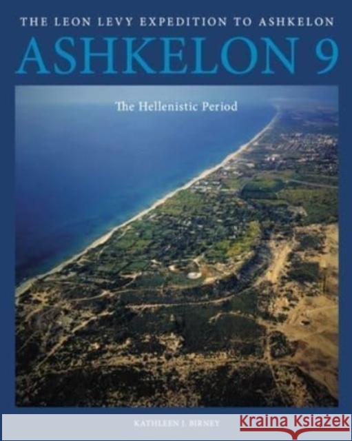 Ashkelon 9: The Hellenistic Period Kathleen J. Birney 9781646022168 Eisenbrauns - książka