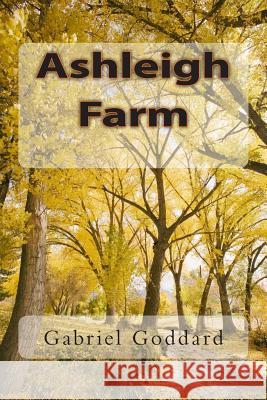 Ashleigh Farm Gabriel Goddard 9781499293104 Createspace - książka