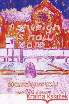 Ashleigh Is Now Safe: Backpack Edition Ocean Vertes Alana Byers 9781918153132 Ocean Vertes - książka