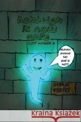 Ashleigh Is Now Safe: Cliff-hanger 3! Ocean Vertes 9781918153101 Ocean Vertes - książka