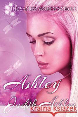 Ashley: Dragonflies and Dreams Judith Ashley Kelly Schaub Christy Caughie 9781940064574 Judith Ashley - książka