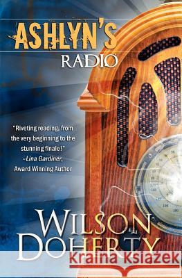 Ashlyn's Radio Norah Wilson Heather Doherty 9780987803719 Wilson Doherty - książka