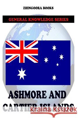 Ashmore and Cartier Islands Zhingoora Books 9781477548851 Createspace - książka