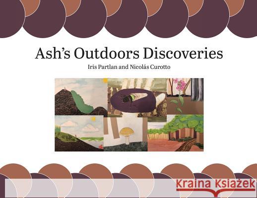 Ash's Outdoors Discoveries Iris Partlan 9781607855323 Michigan Publishing Services - książka