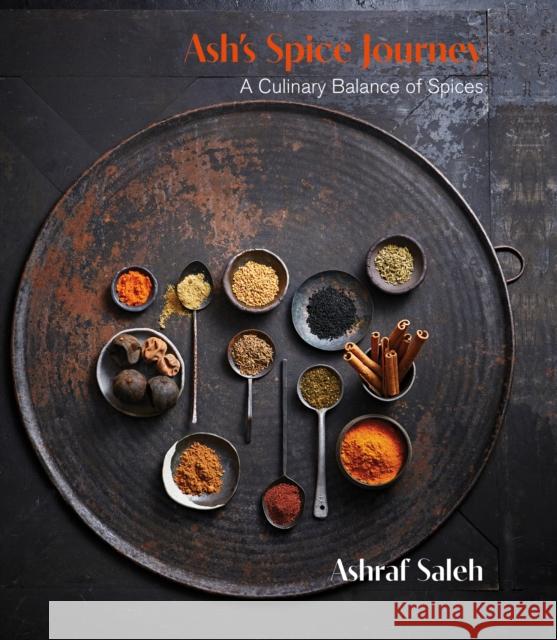 Ash\'s Spice Journey: A Culinary Balance of Spices Ashraf Saleh 9781760793746 New Holland Publishers - książka