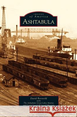 Ashtabula David Borsvold, D Borsvold, Ashtabula Great Lakes Marine Coast Guard 9781531614560 Arcadia Publishing Library Editions - książka