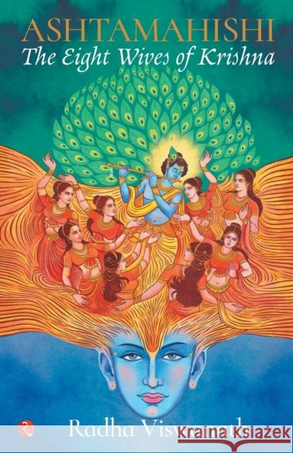 Ashtamahishi: The Eight Wives of Krishna Radha Viswanath 9789353046118 Rupa Publications India Pvt. Ltd - książka