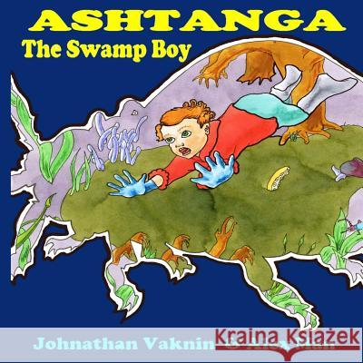 Ashtanga The Swamp-Boy Man, Alex 9781500237271 Createspace - książka