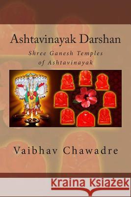 Ashtavinayak Darshan: Shree Ganesh Temples of Ashtavinayak MR Vaibhav Chawadre 9781508414483 Createspace - książka