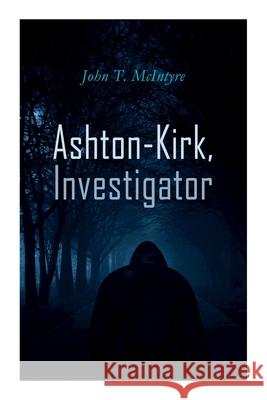 Ashton-Kirk, Investigator John T McIntyre 9788027309962 e-artnow - książka