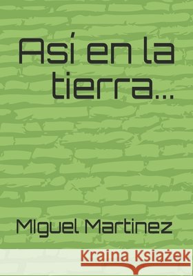 Así en la tierra... Martinez Calvo, Miguel 9798616099907 Independently Published - książka