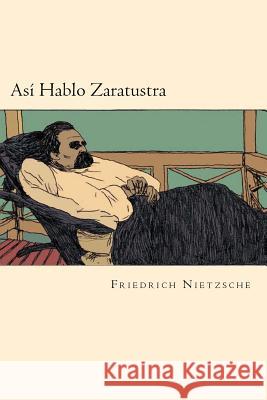 Asi Hablo Zaratustra (Spanish Edition) Friedrich Nietzsche 9781540381507 Createspace Independent Publishing Platform - książka