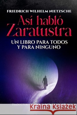 Así habló Zaratustra: Un libro para todos y para ninguno García de Los Ríos, Gaspar, Nietzsche, Friedrich Wilhelm 9798274681728 Independently Published - książka