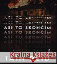 Asi to skončím Iain Reid 9788073356408 Leda - książka