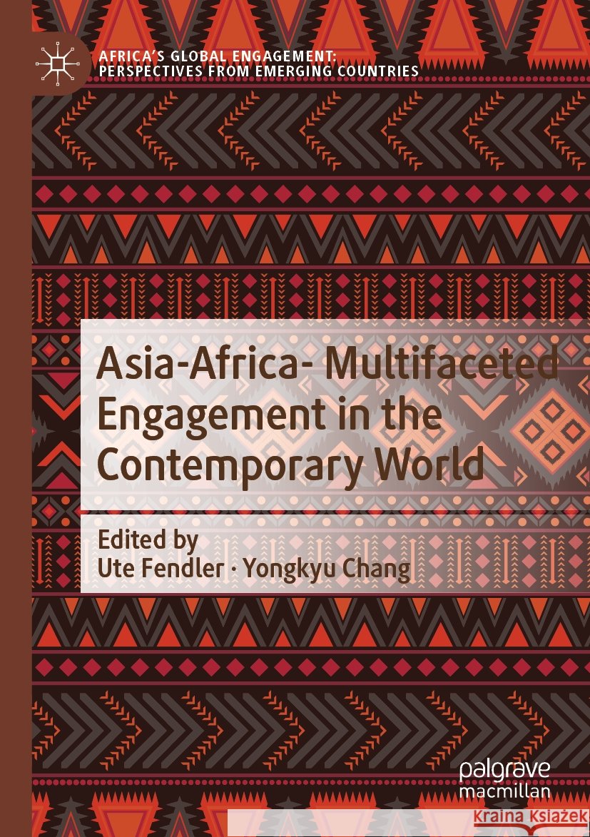 Asia-Africa- Multifaceted Engagement in the Contemporary World  9789819706983 Springer Nature Singapore - książka
