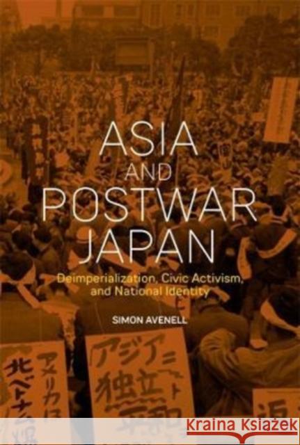 Asia and Postwar Japan: Deimperialization, Civic Activism, and National Identity Simon Avenell 9780674270978 Harvard University Press - książka