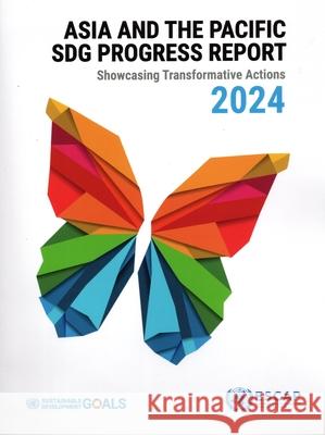 Asia and the Pacific Sdg Progress Report 2024: Showcasing Transformative Actions United Nations Publications 9789210030588 United Nations - książka