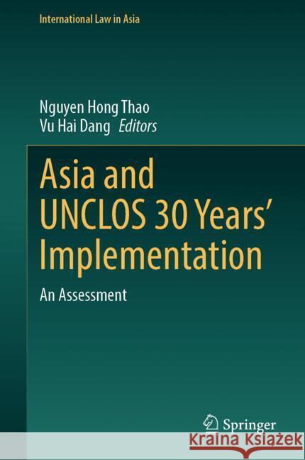 Asia and Unclos 30 Years' Implementation: An Assessment Nguyen Hon Vu Hai Dang 9789819715558 Springer - książka
