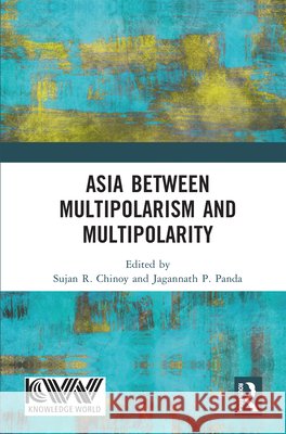 Asia between Multipolarism and Multipolarity  9781041331360 Routledge - książka