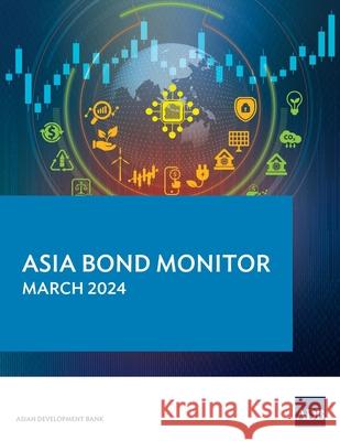 Asia Bond Monitor - March 2024 Asian Development Bank 9789292706401 Asian Development Bank - książka