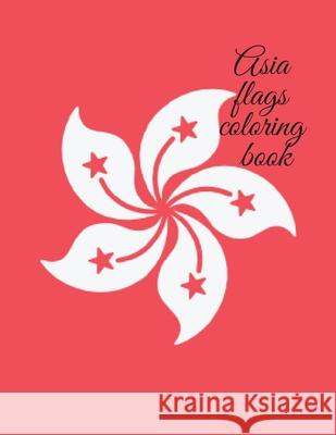 Asia flags coloring book Cristie Publishing 9781716312885 Cristina Dovan - książka